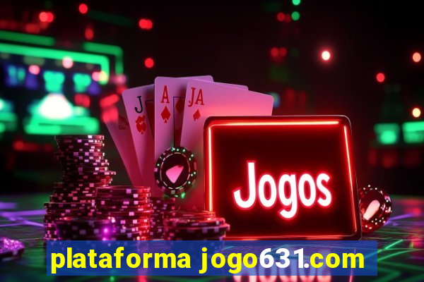 plataforma jogo631.com